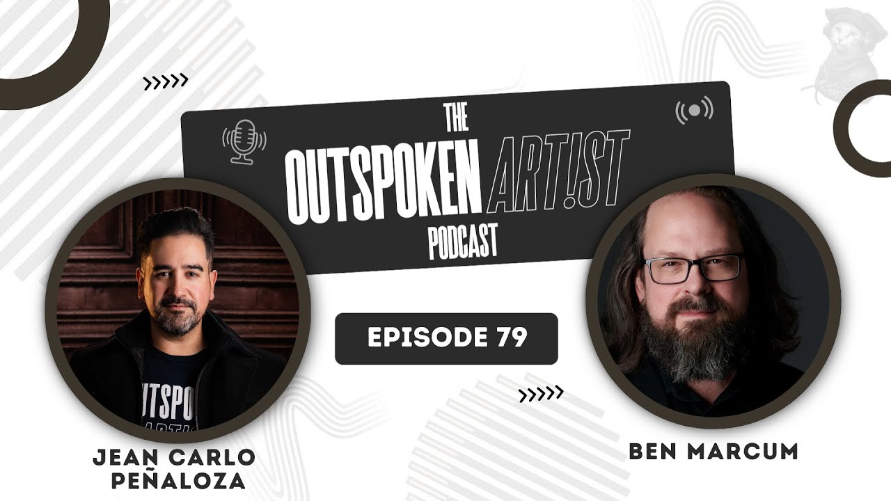 Outspoken Artist Podcast | Episode #79 - Ben Marcum