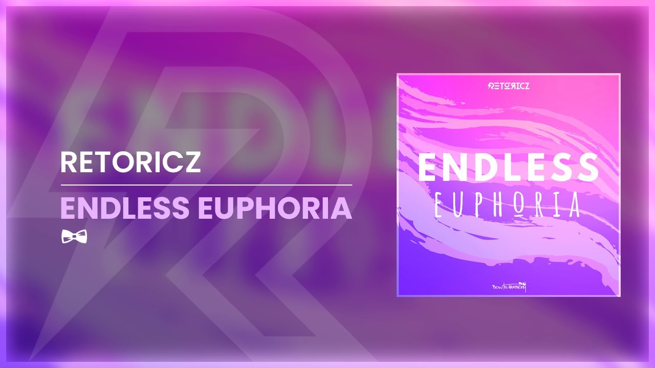Retoricz - Endless Euphoria (Official Audio)