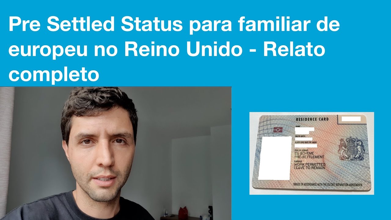 Pre Settled para familiar de europeu no Reino Unido - Relato completo