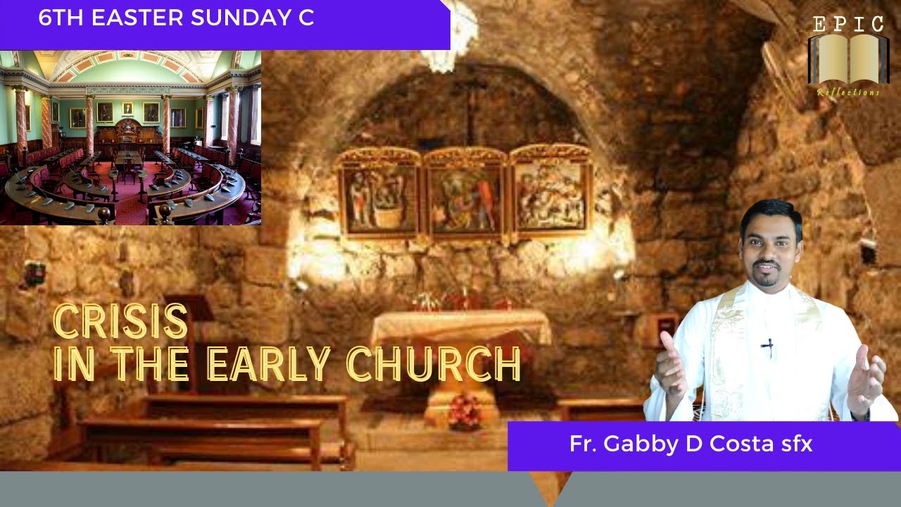 Crisis of the Early Church || 6Th Easter Sunday Reflection || Fr. Gabby D Costa sfx