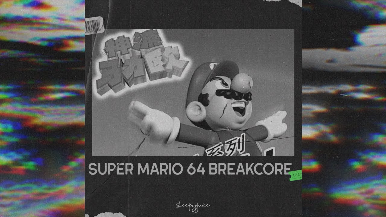Super Mario 64 Drum and Bass / Breakcore