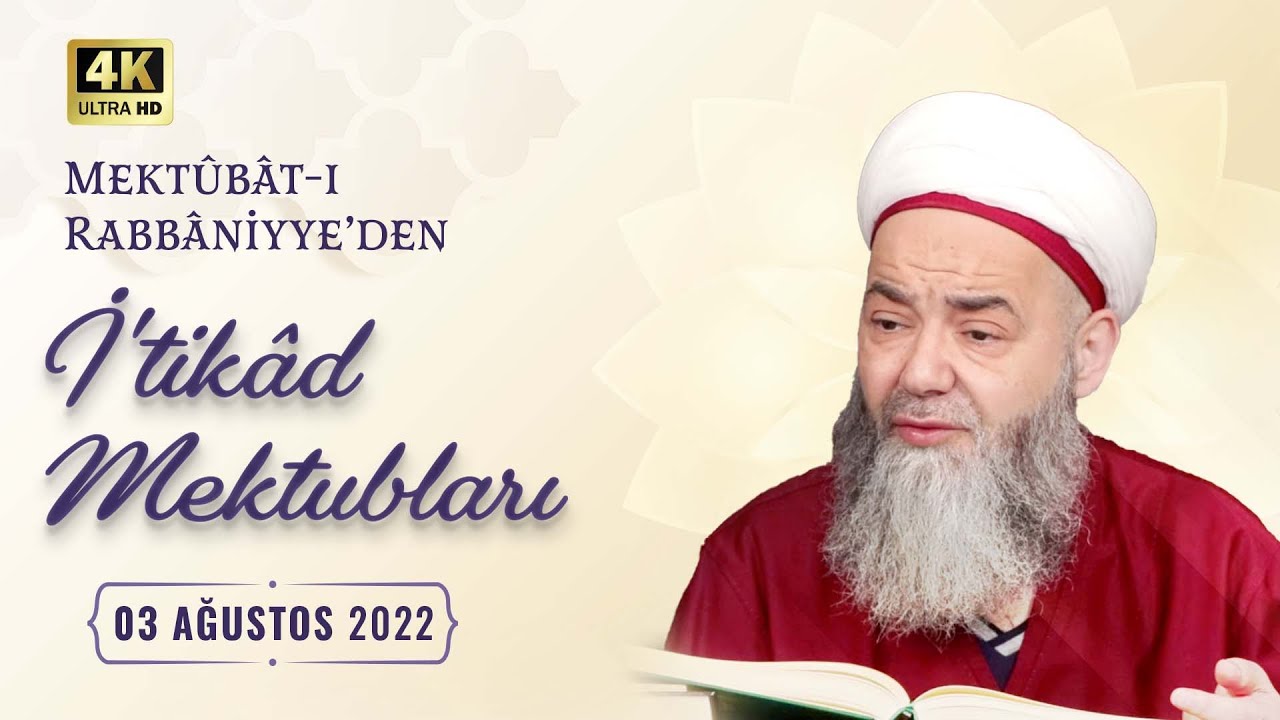 Mektûbât-ı Rabbâniyye'den İ'tikâd Mektubları (1. Cilt 259. Mektûb - 4) 86. Bölüm 3 Ağustos 2022