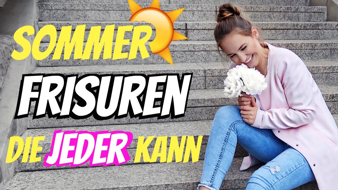 Sommerfrisuren, die JEDER kann! ☀️ | Lena&rsquo;s Lifestyle