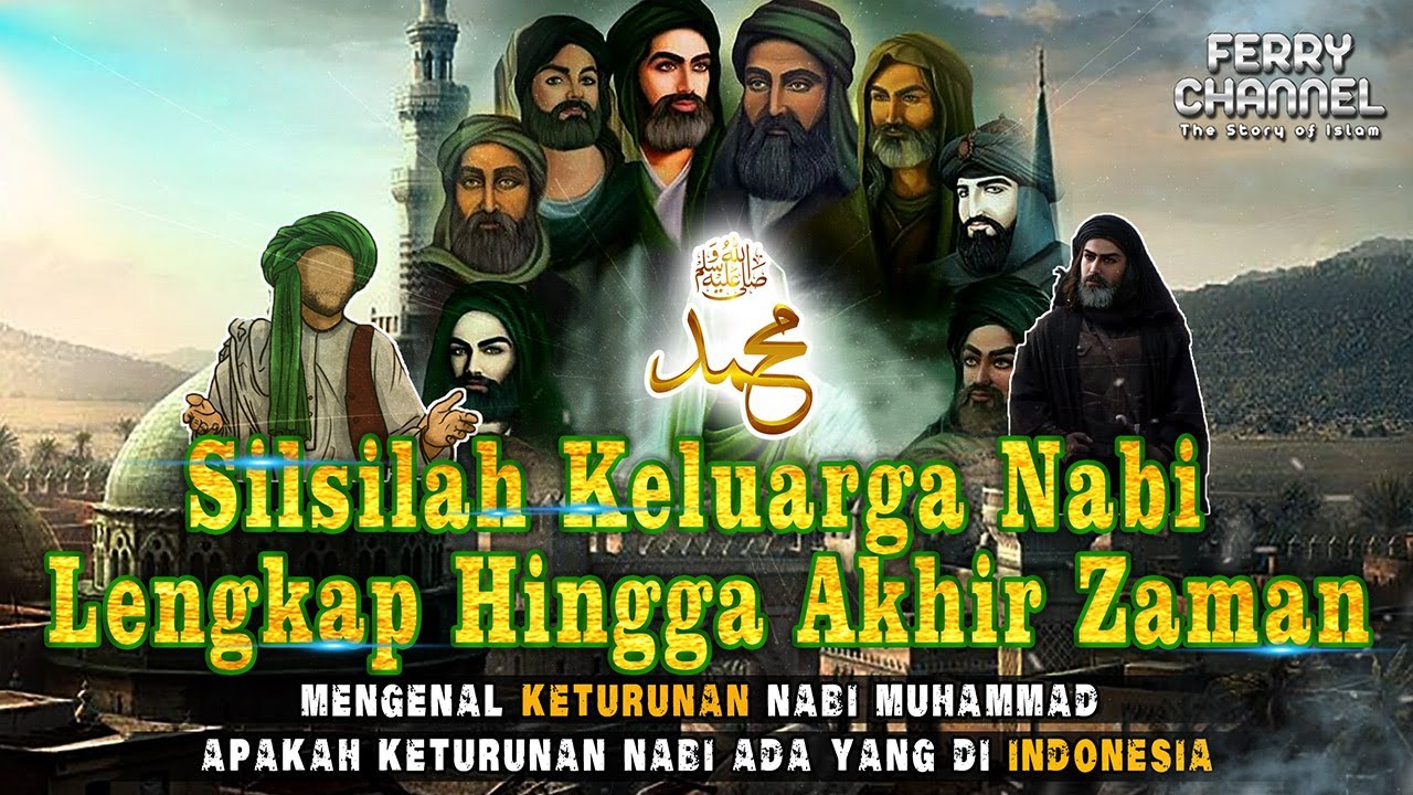 MENGENAL SILSILAH KELUARGA NABI MUHAMMAD SAMPAI IMAM MAHDI