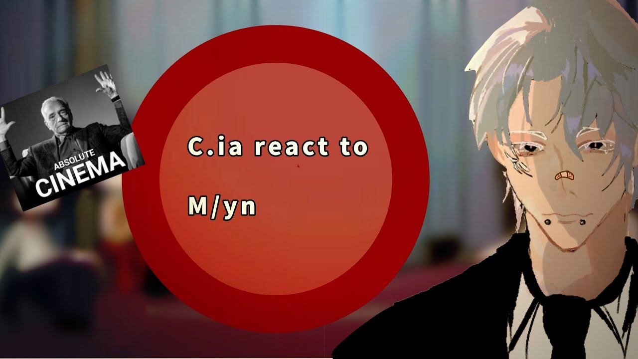 ☆C.ia react to M/yn as???☆
