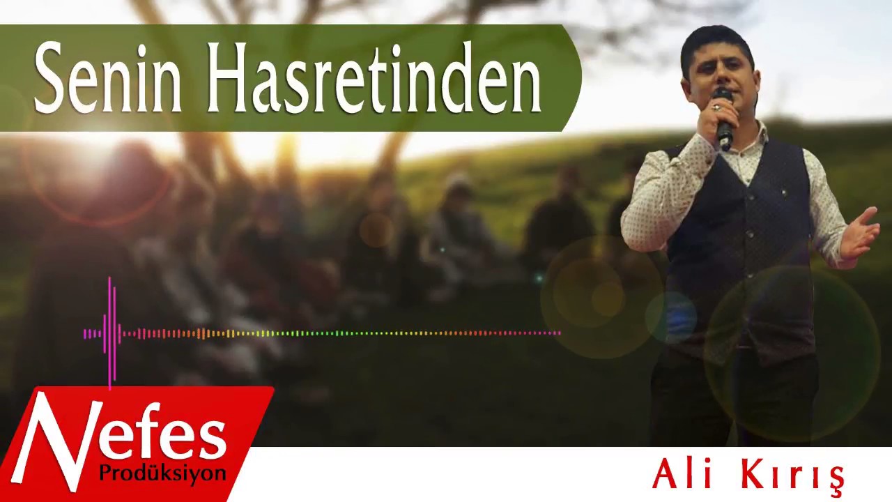 Senin Hasretinden Mahsundur Alem - Ali Kırış