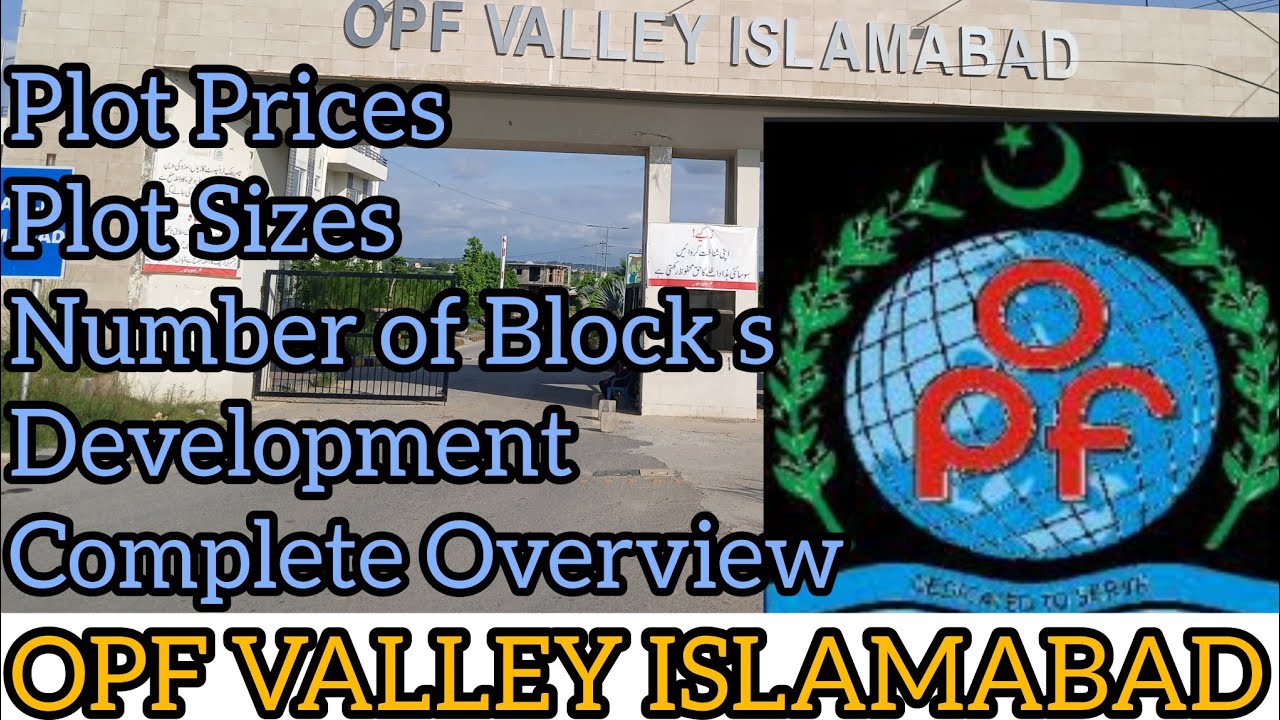 OPF Valley Islamabad / OPF Valley Zone V Islamabad / OPF Housing Society Islamabad Complete Updates 