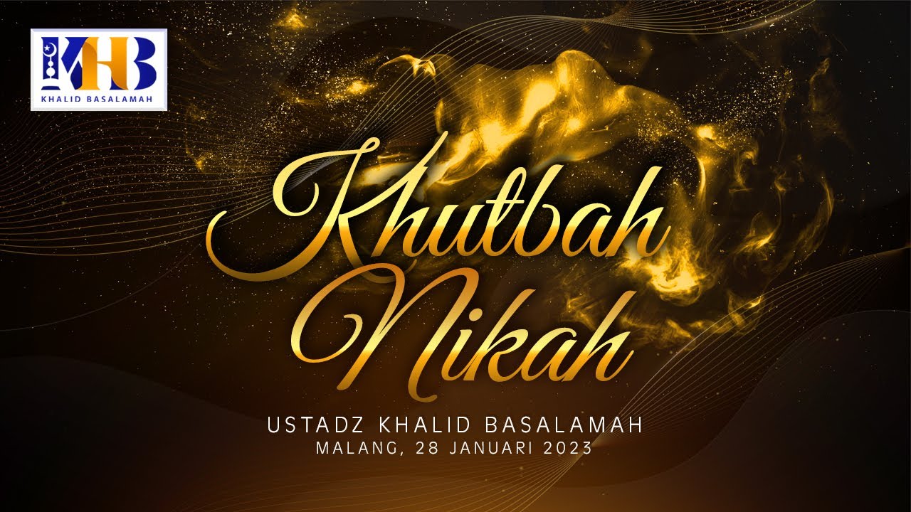 Khutbah Nikah - Khalid Basalamah