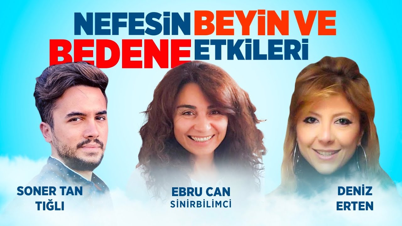 NEFESİN BEYİN VE BEDENE ETKİLERİ | Deniz Erten