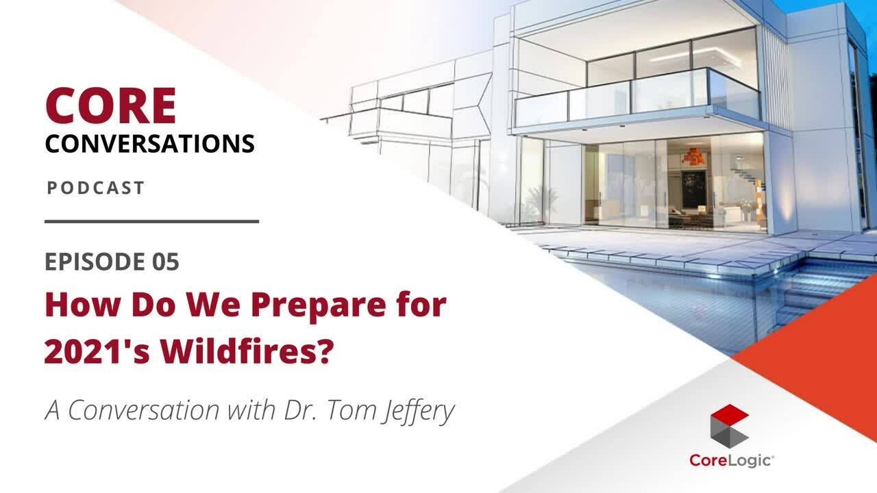 How Do We Prepare for 2021's Wildfires? | Core Conversations Episode 5
