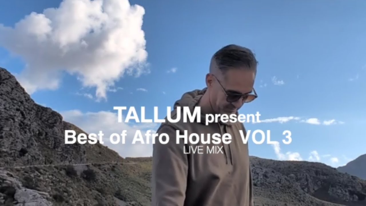 Tallum Best of Afro House Vol 3 , dj set, live mix 2026