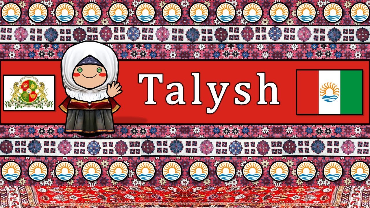 TALYSH LANGUAGE, PEOPLE, & CULTURE