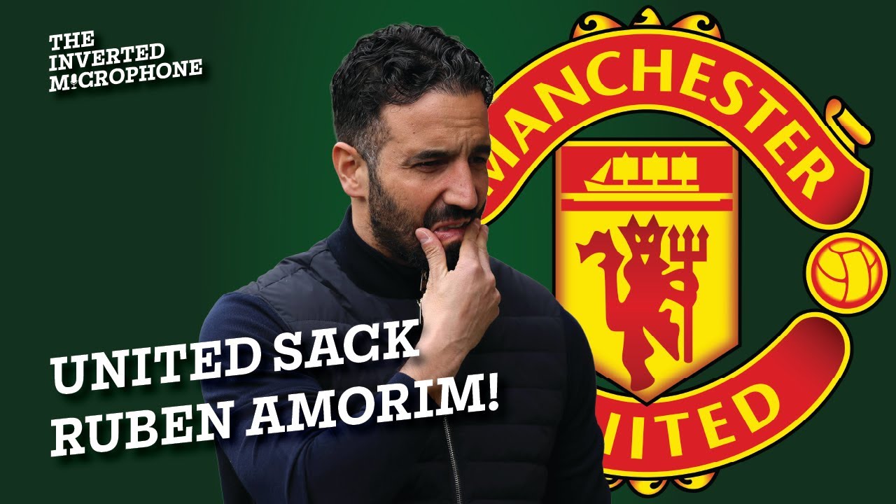 Manchester United SACKS Ruben Amorim
