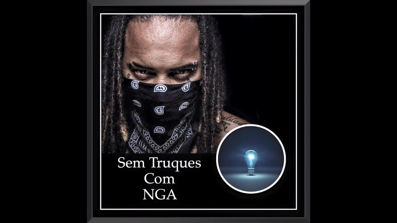 6- Sem Truques com NGA   Parte 1