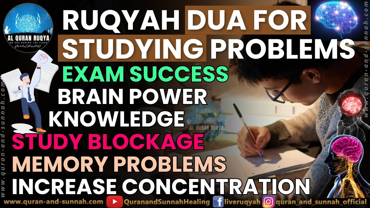 Ruqyah Dua for Studying Problems, Study Blockage, Study Concentration, Knowledge & Memory Problems.