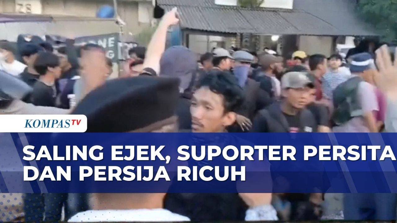 Saling Ejek Berujung Bentrok, Suporter Persita dan Persija Ricuh di Tangerang
