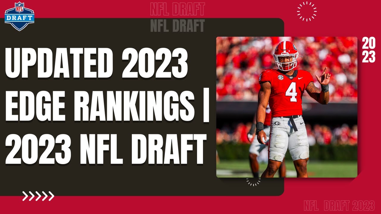 2023 NFL Draft | Updated Edge Rankings
