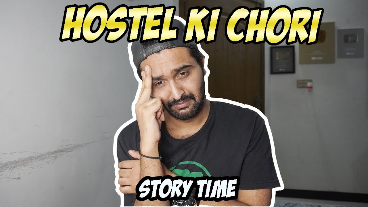 HOSTEL ME HUYI CHORI | STORY TIME