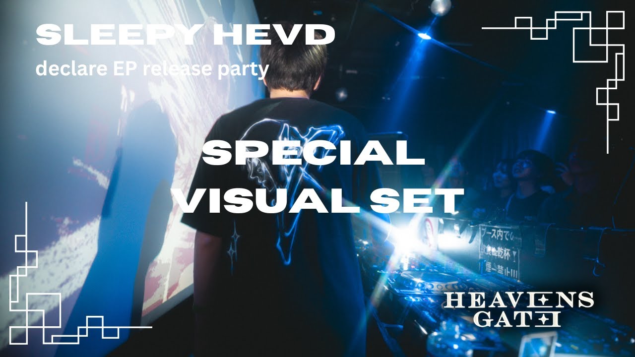 SLEEPY HEVD (Special Visual Set) | declare EP Release Party @ Space Tokyo