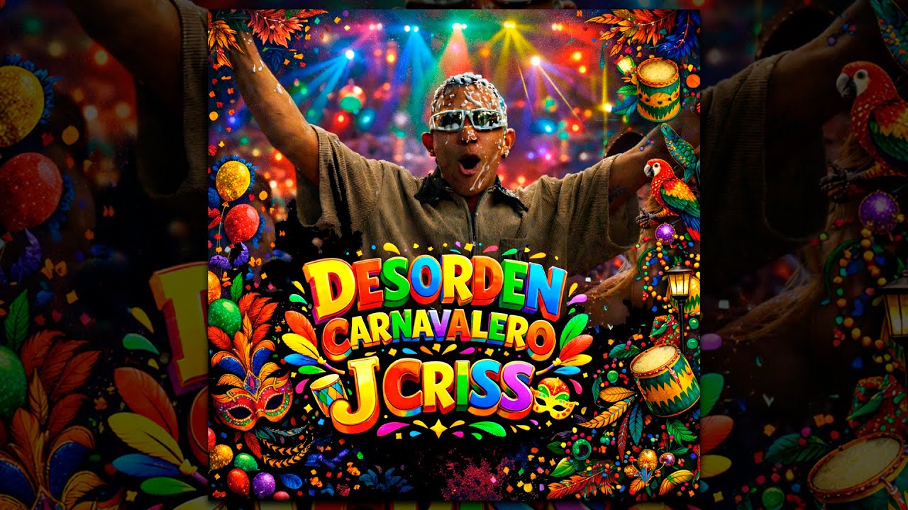 J Criss - Desorden Carnavalero (Video Oficial)