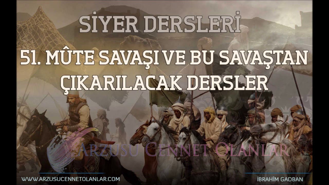 51. Mûte Savaşı ve Bu Savaştan Çıkarılacak Dersler