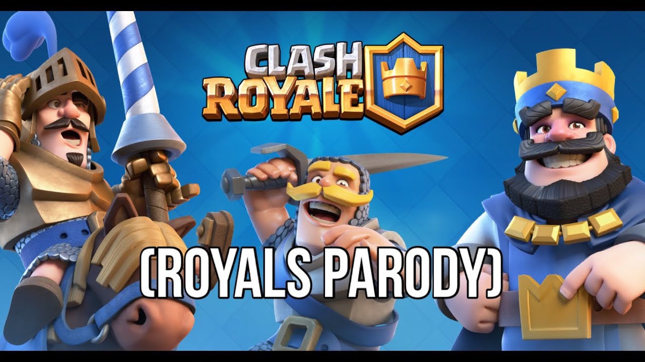Clash Royale (Royals Parody)