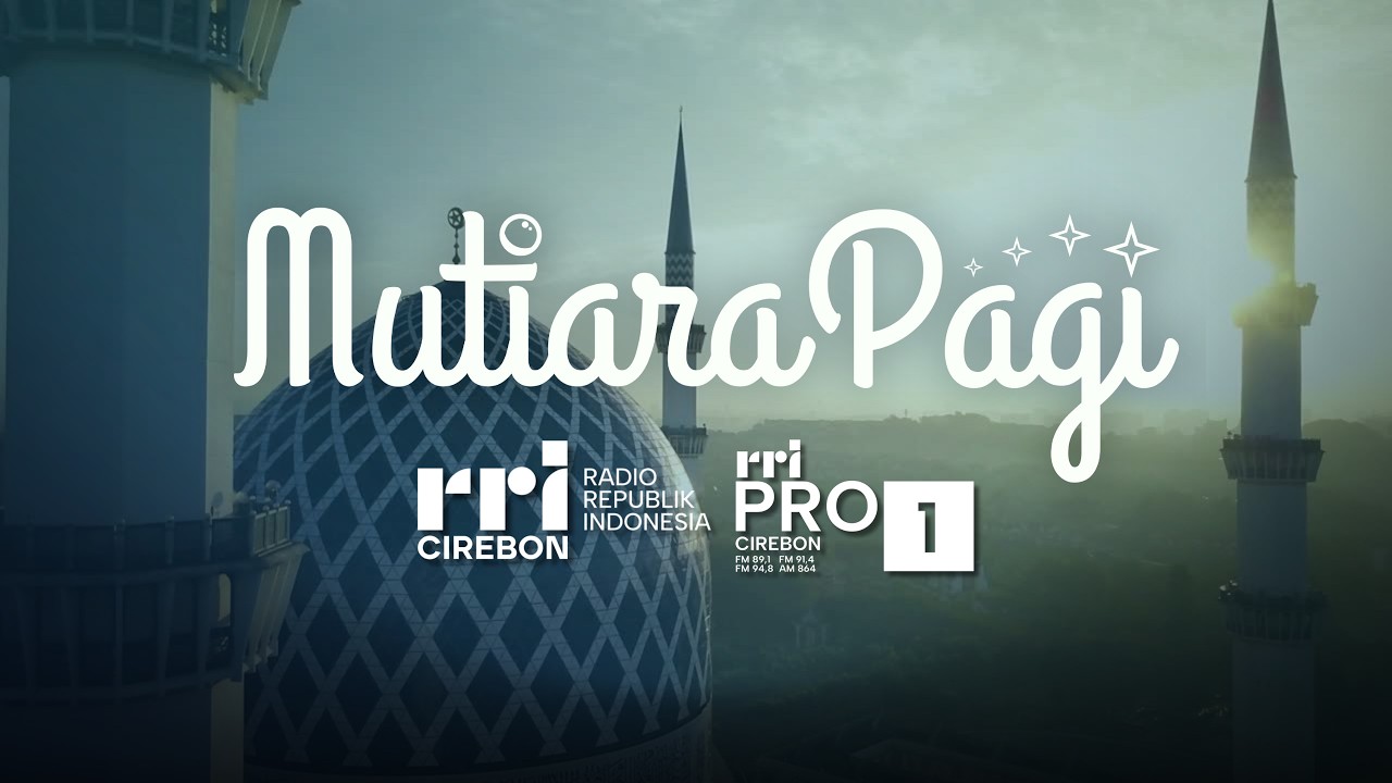 🔴 Amalan Ibadah Di Bulan Ramadhan  || Mutiara Pagi RRI Cirebon