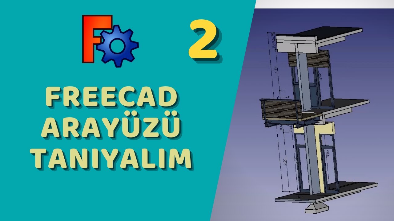 FreeCAD - Arayüzü Tanıyalım
