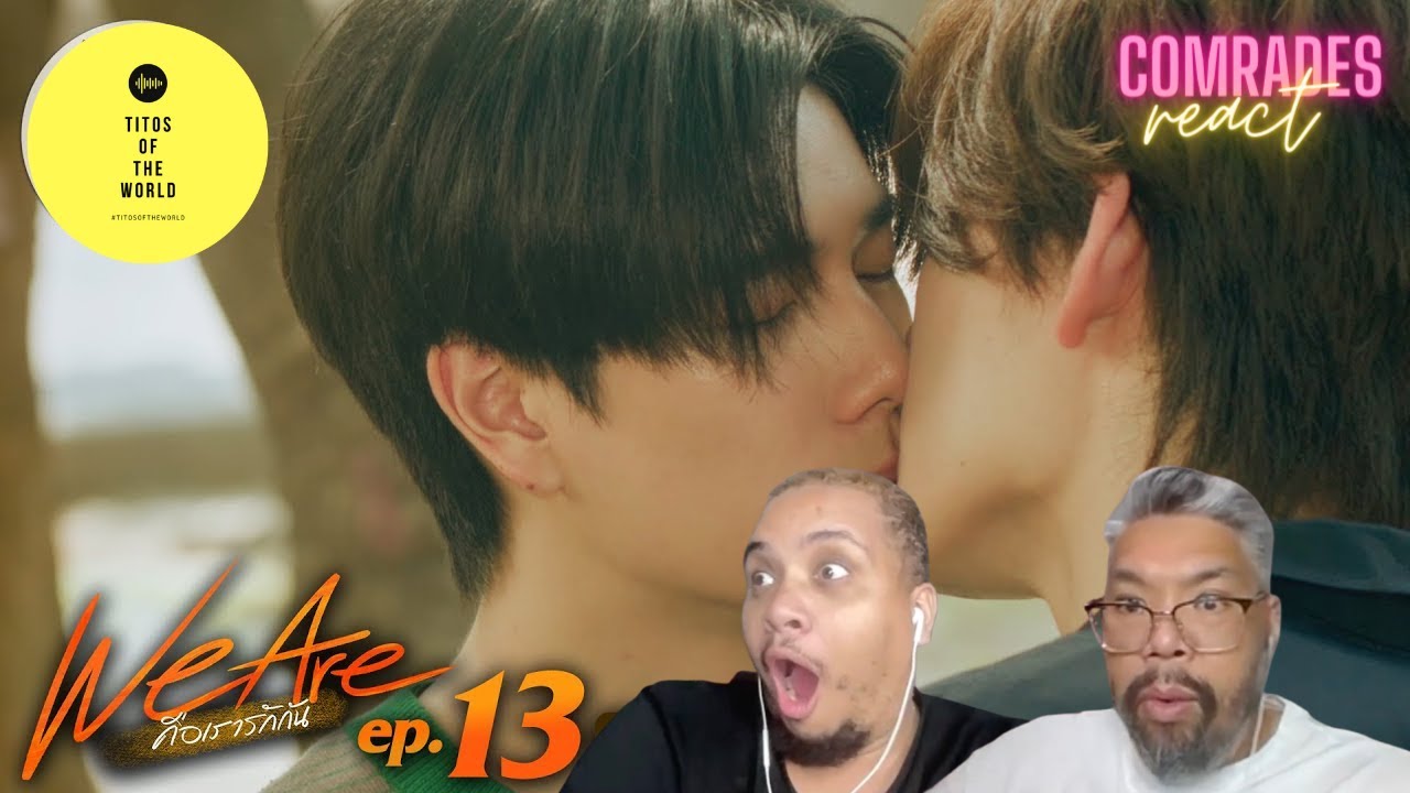 We Are คือเรารักกัน | EP.13 | REACTION