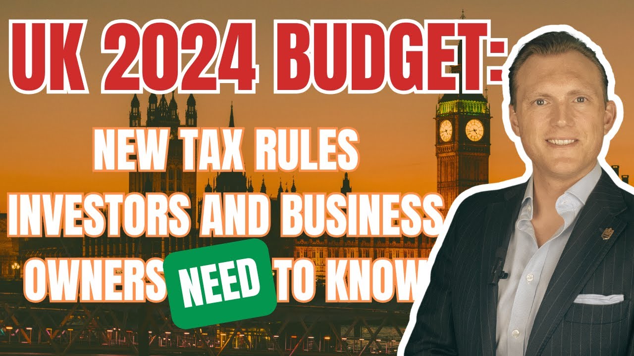 UK 2024 Budget: Essential Tax Changes for Business Owners and Investors