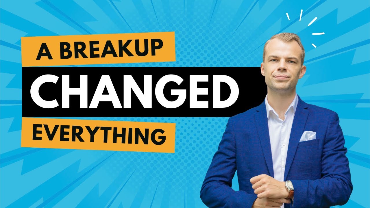 How a Breakup and &pound;11,000 Changed My Entire Life