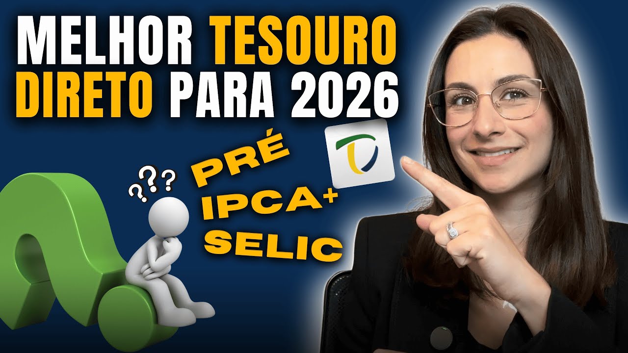 Tesouro Pré, IPCA+ ou Selic? Qual será o melhor título doTesouro Direto para 2026?