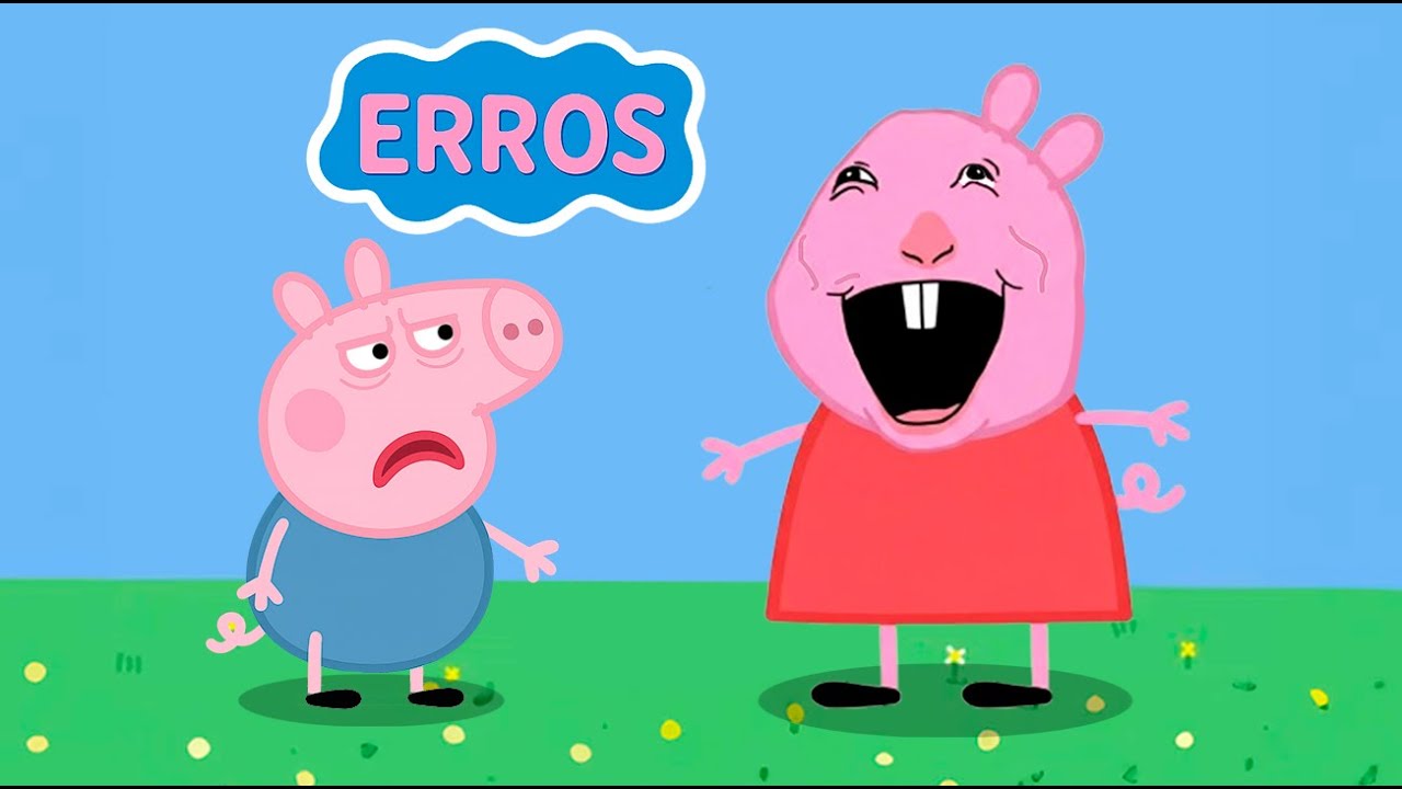 OS PIORES ERROS EM PEPPA PIG