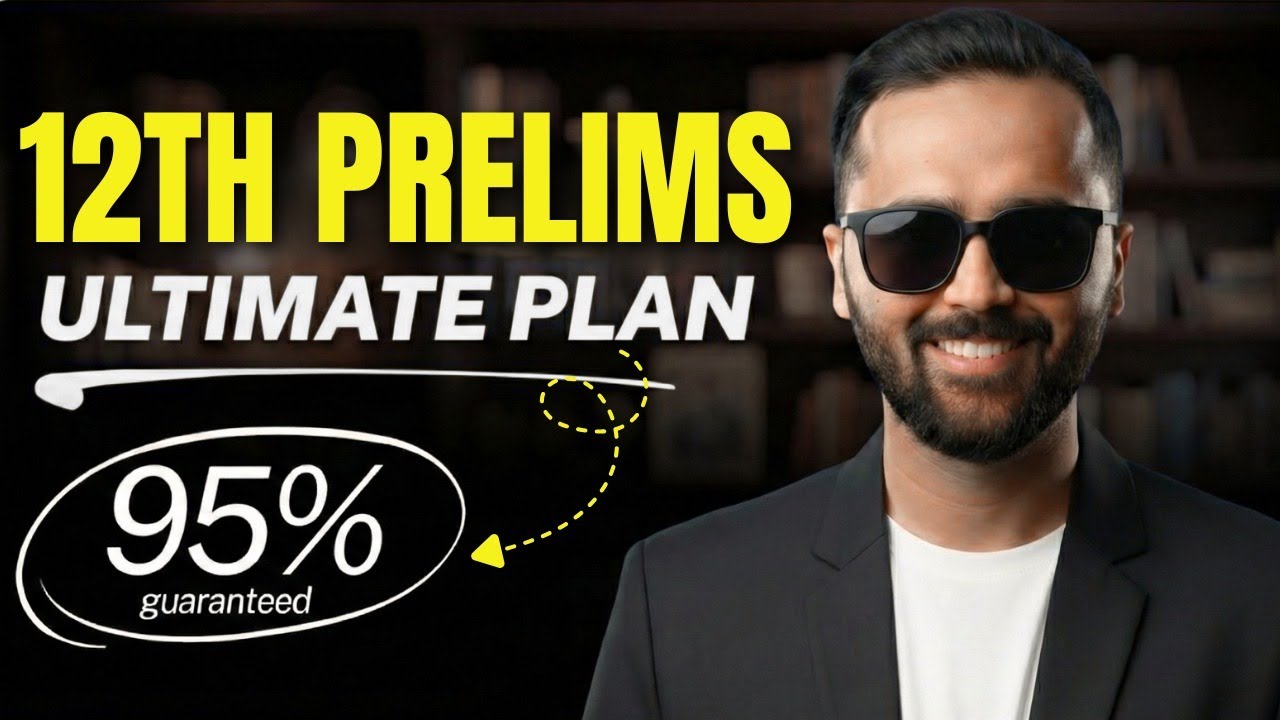 ULTIMATE PLAN for Class 12 Prelims | Board Exam 2026 | 0 se 95% Guaranteed Score !!