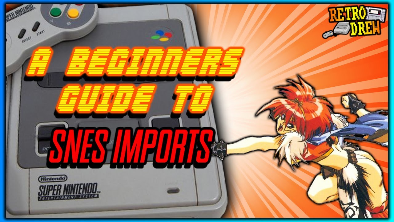 A Beginner's Guide to SNES Imports! - Retro Drew
