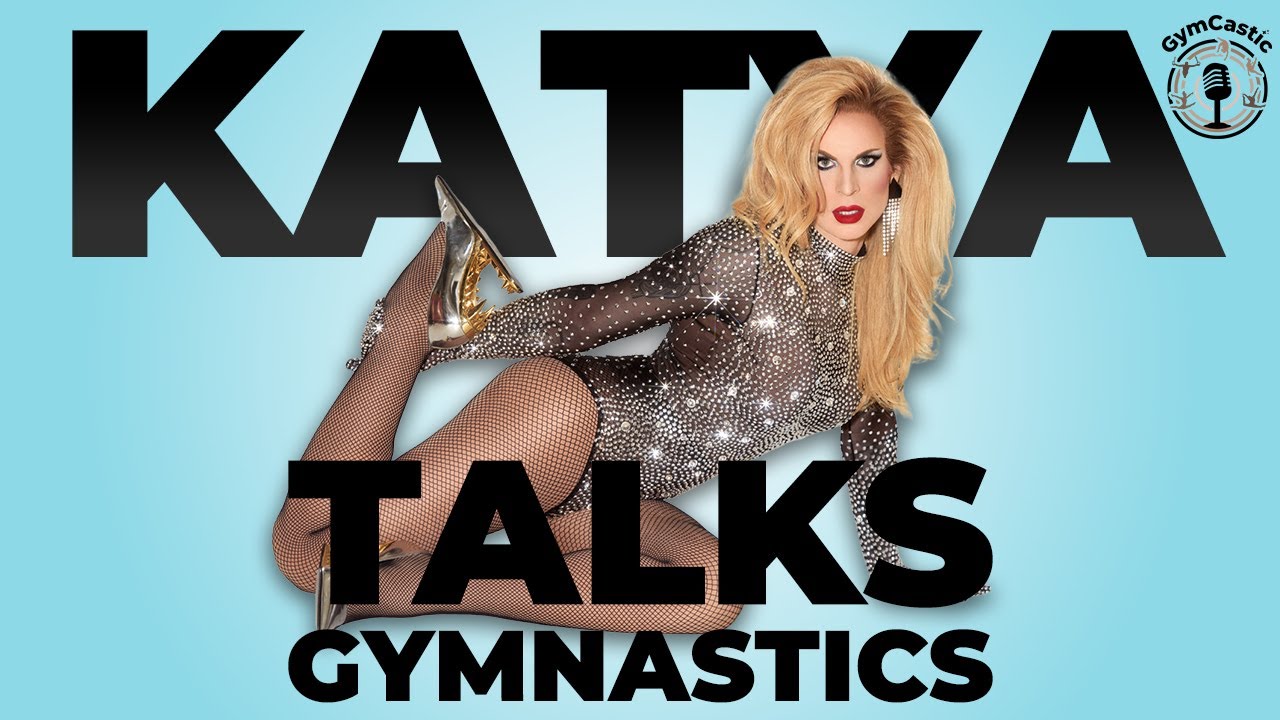 Katya Zamolodchikova Talks Gymnastics