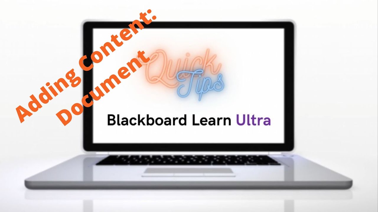 Quick Tips Blackboard Ultra: Adding Content to Documents