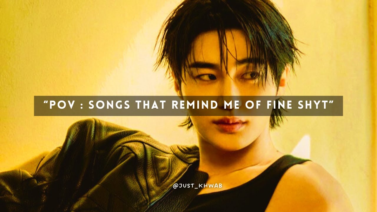 “ᴘᴏᴠ : ꜱᴏɴɢꜱ ᴛʜᴀᴛ ʀᴇᴍɪɴᴅ ᴍᴇ ᴏꜰ ꜰɪɴᴇ ꜱʜʏᴛ”