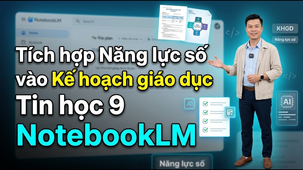 Tích hợp Năng lực số vào Kế hoạch giáo dục Tin học 9 | NotebookLM, Thông tư 02, Phụ lục 1 & 3.