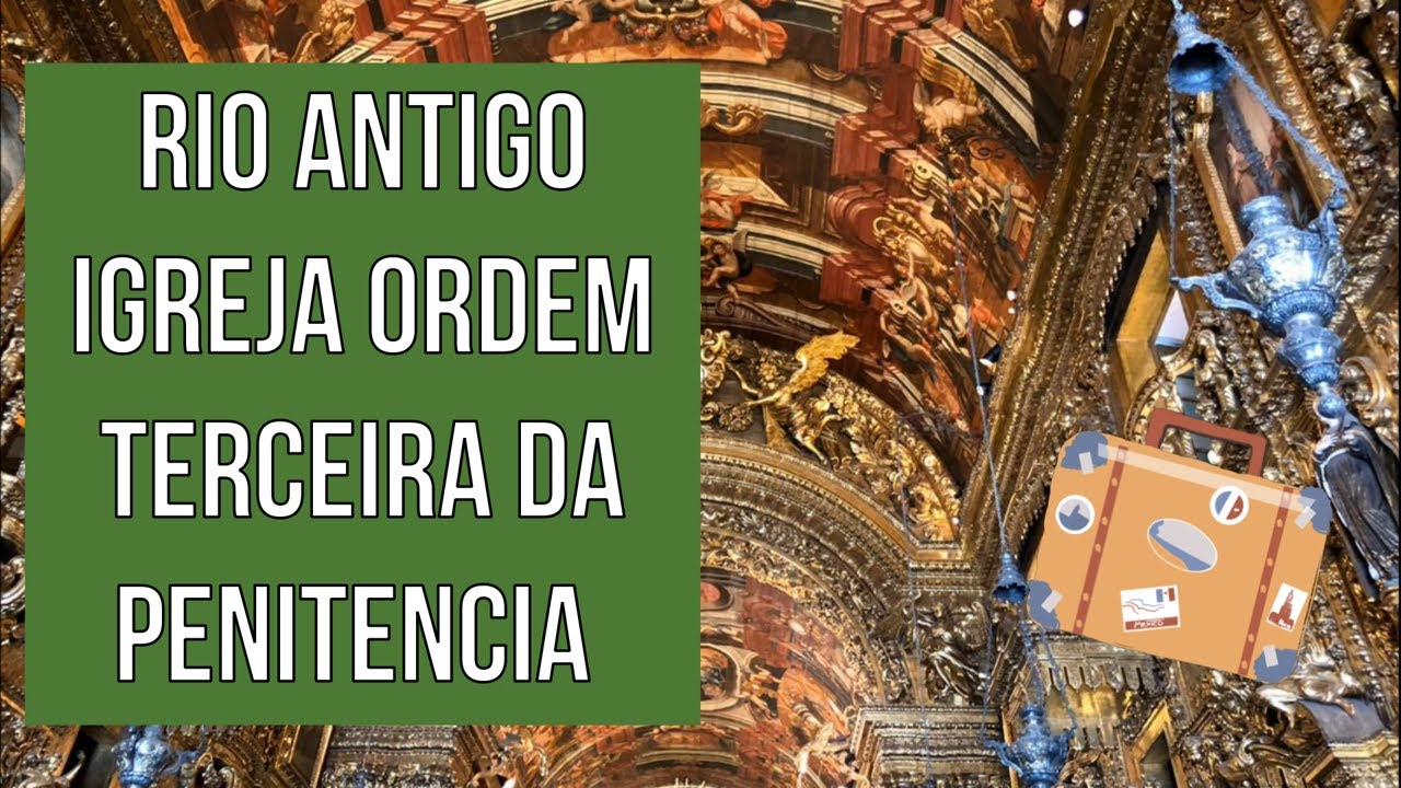 Igreja da Ordem Terceira de São Francisco da Penitência - Rio de Janeiro