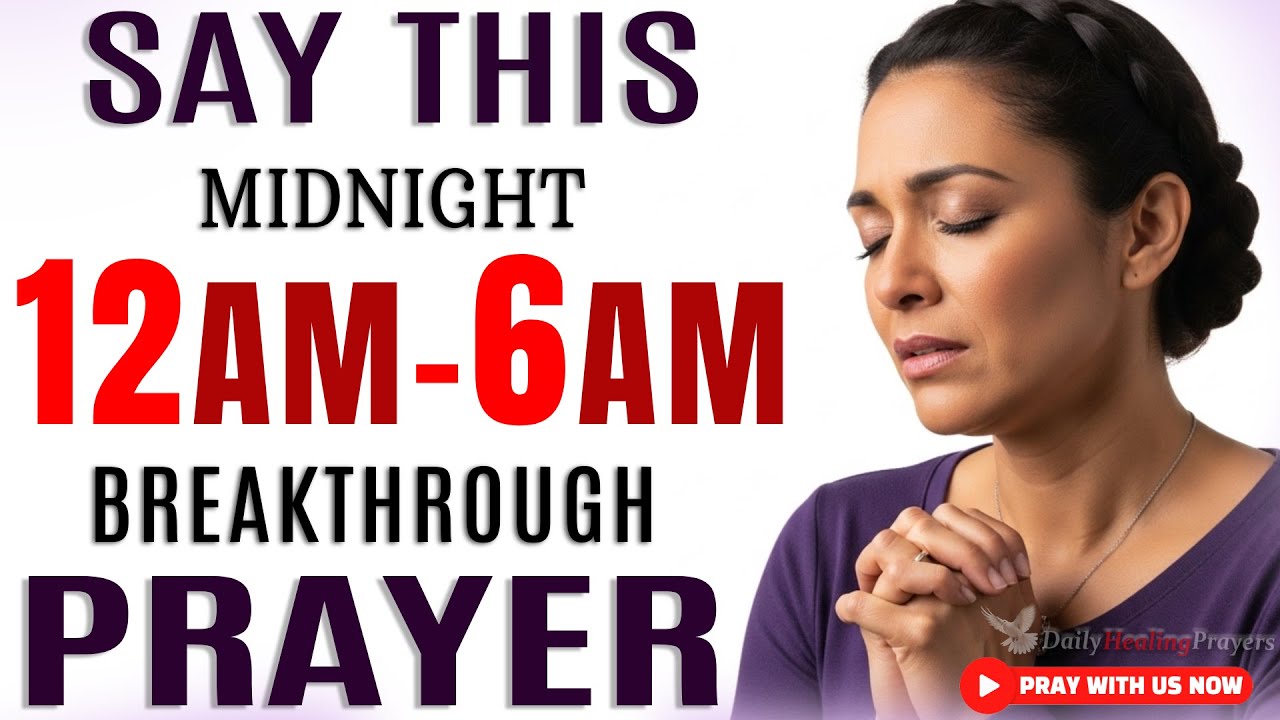 Powerful Midnight Prayer at 12AM–6AM For Breakthrough & Blessings To Shift Your Night