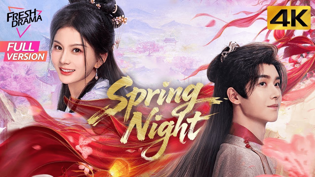 【4K Full Version】💕Spring Night | Yang Ze, Ma Qiu Yuan, Kepler, Han Jiu Nuo | 春宵 | Fresh Drama
