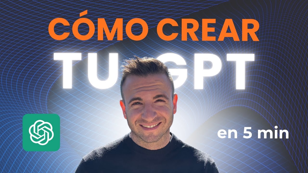 Cómo crear un GPT paso a paso (Nivel Principiante)
