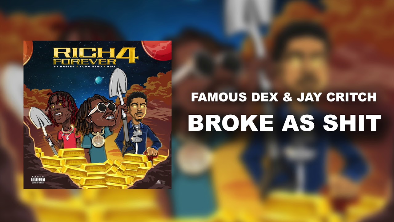 Famous Dex & Jay Critch - Broke As Shit [Official Audio]