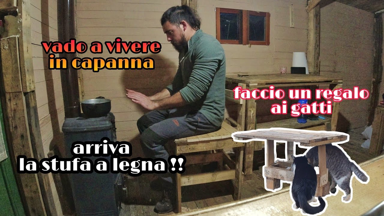 ARRIVA LA STUFA A LEGNA!! (Vado a vivere in capanna)