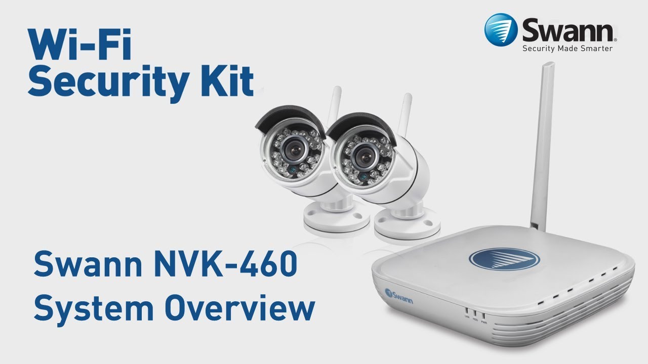Swann Wi-Fi 720p Security System Overview NVK-460