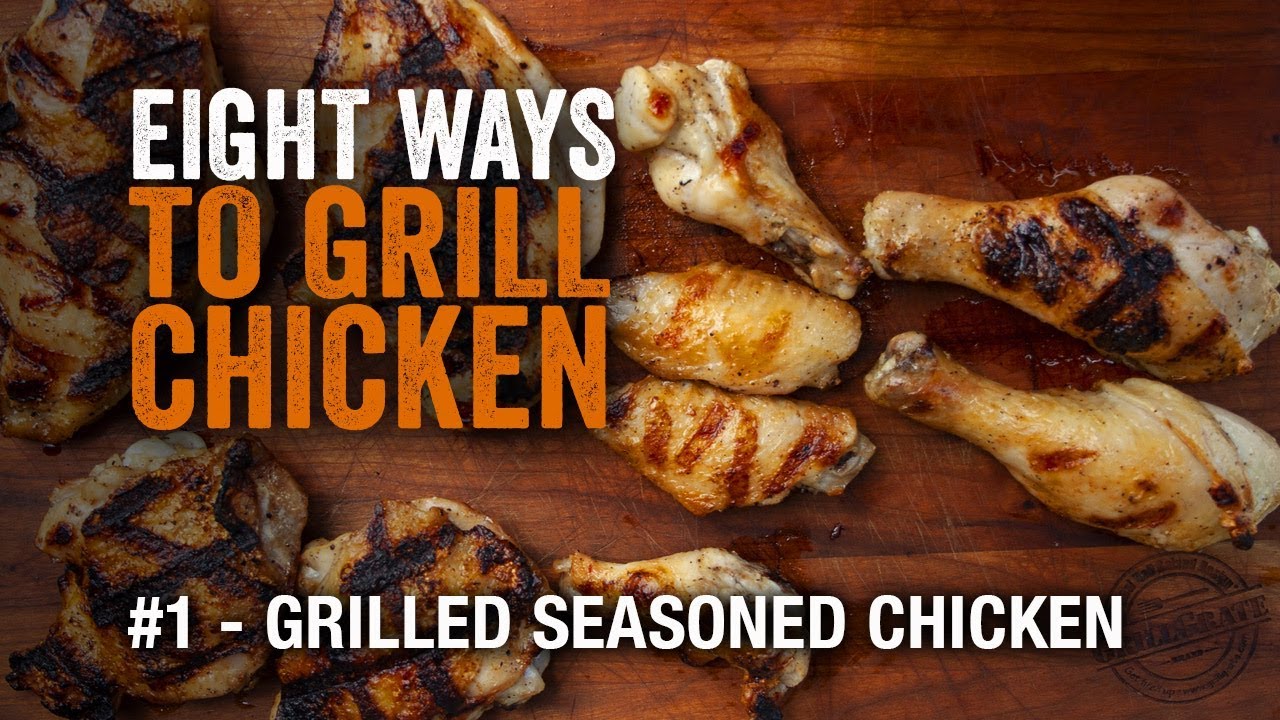 Eight Ways To Grill Chicken: Episode #1