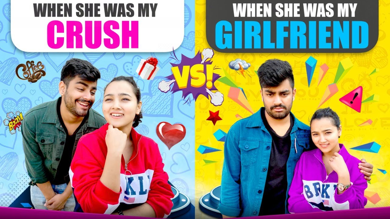 WHEN SHE IS MY CRUSH VS BEING MY GIRLFRIEND | Awanish Singh