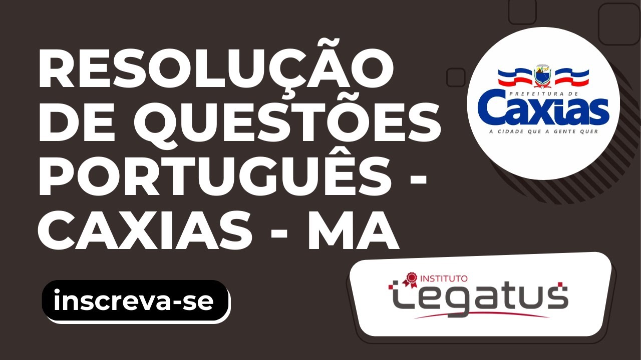 LEGATUS (CAXIAS - MA) - RESOLUÇÃO DE QUESTÕES (15)