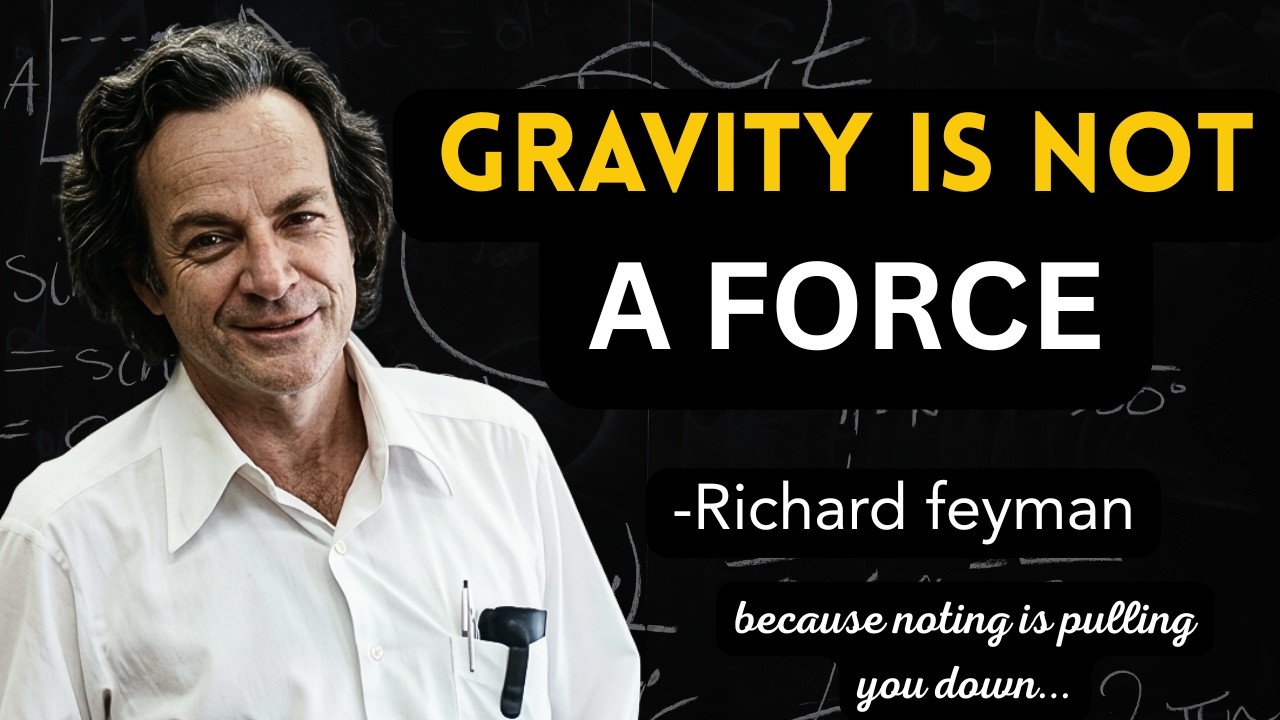 Richard Feynman Explains Why Everyone Is Wrong About Gravity